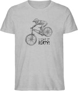 Mountainbike - I like it dirty – T-Shirt (Bio Baumwolle)